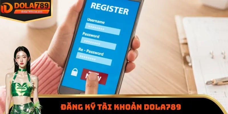 Dola789 11 Đăng ký tài khoản Dola789