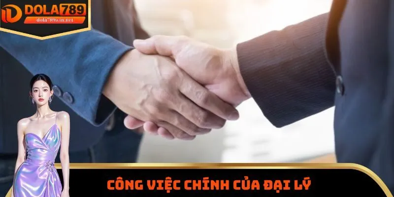 Hợp Tác Đại Lý 2 Một vài công việc cụ thể mà các đại lý cần phải làm