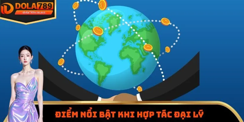 Hợp Tác Đại Lý 1 Những điểm vô cùng nổi bật khi tham gia hợp tác đại lý cùng nhà cái
