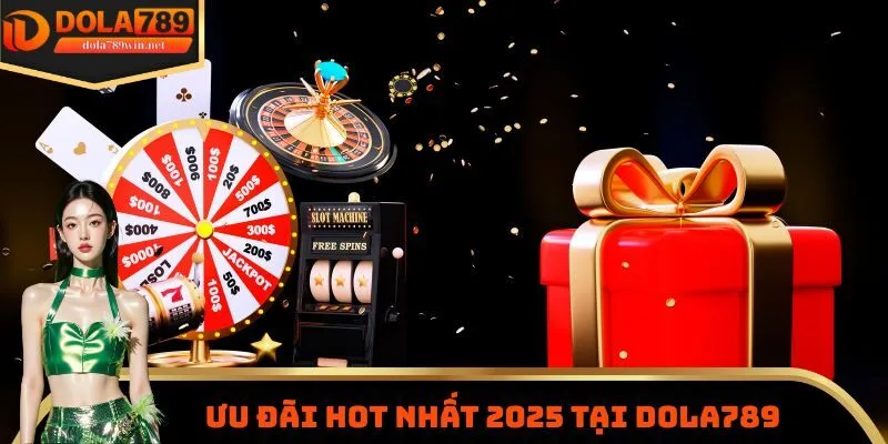 Khuyến Mãi 1 Sự kiện ưu đãi hot nhất 2025 tại Dola789