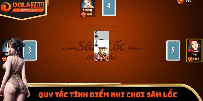 Tất Tần Tật Cách Chơi Sâm Lốc Dola789 Chi Tiết Từ A - Z Cho Game Thủ 3 Quy tắc tính điểm khi chơi sâm lốc Dola789
