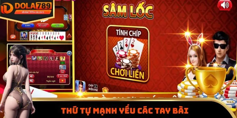 Tất Tần Tật Cách Chơi Sâm Lốc Dola789 Chi Tiết Từ A - Z Cho Game Thủ 2 Thứ tự mạnh yếu các tay bài khi chơi sâm lốc Dola789
