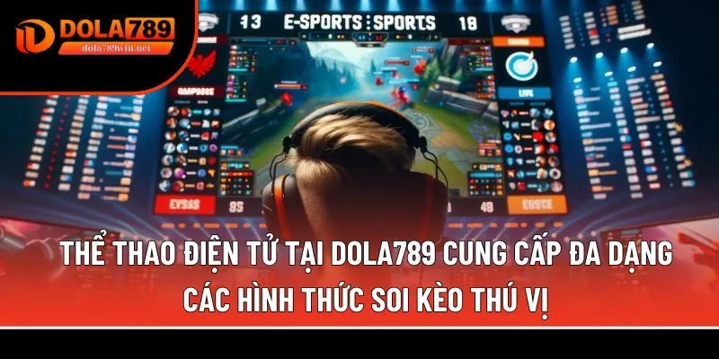 Cá cược eSports 2 Thể thao điện tử tại Dola789