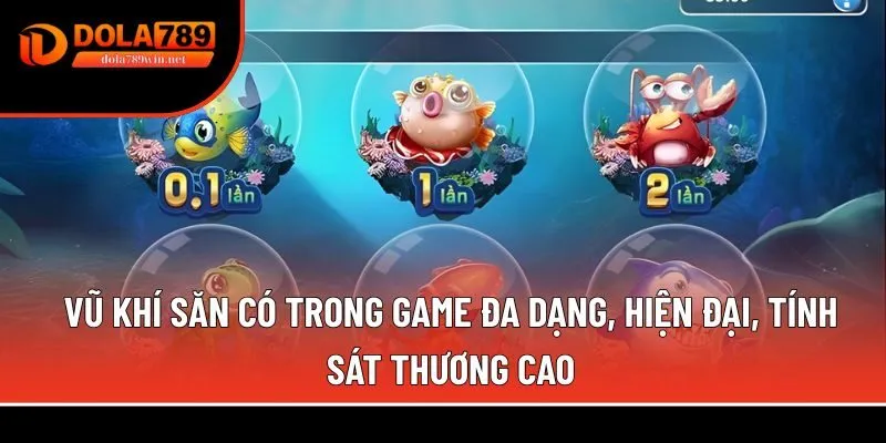 Bắn cá Hoàng Gia 2 Vũ khí săn có trong game