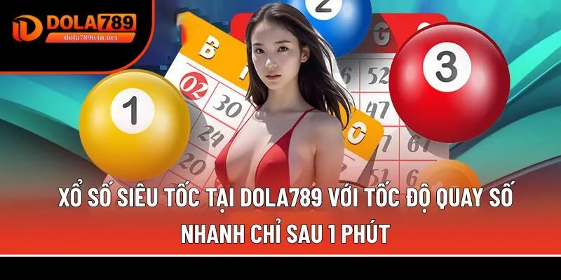 Xổ số siêu tốc 1 Xổ số siêu tốc tại Dola789